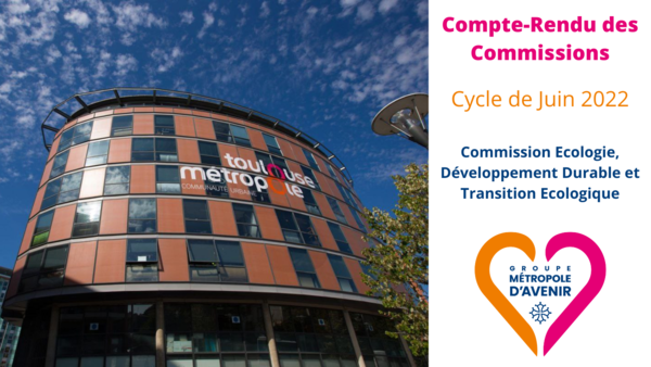 Délibérations du Conseil de Toulouse Métropole - 27 Juin 2022 - Ecologie, Développement Durable et Transition écologique