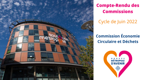 Délibérations du Conseil de Toulouse Métropole - 27 Juin 2022 - Economie Circulaire et Déchets