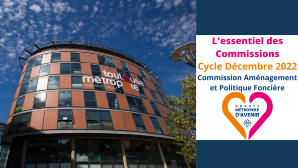 L'essentiel de la Commission Aménagement et Politique Foncière -16 Novembre 2022