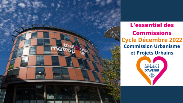 L'essentiel de la Commission Urbanisme et Projets Urbains