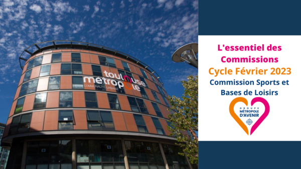 L'essentiel de la Commission Sports et Bases de Loisirs - 23 Janvier 2023