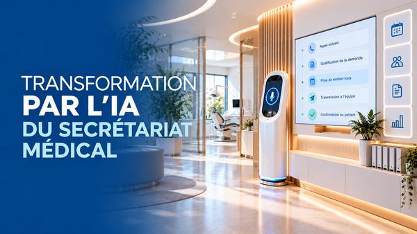 IA et secrétariat médical : Qu’est-ce que l'automatisation change concrètement pour une équipe soignante ?