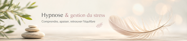 Hypnose et gestion du stress : comprendre, apaiser, retrouver l’équilibre à Livry‑Gargan