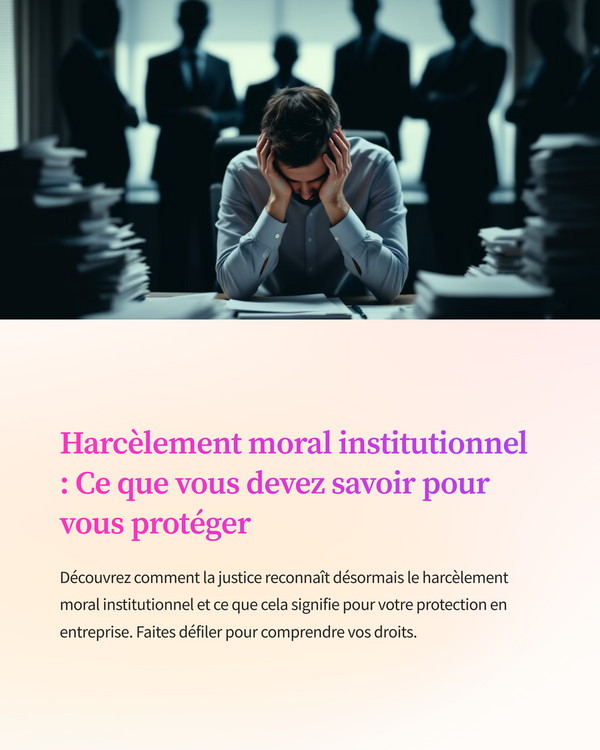 Harcèlement moral institutionnel : ce que vous devez savoir pour vous protéger