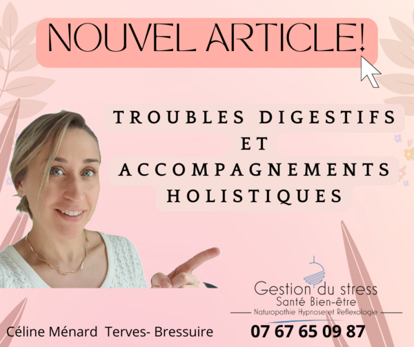 TROUBLES DIGESTIFS ET ACCOMPAGNEMENT HOLISTIQUES