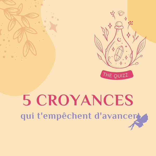 5 croyances qui t'empêchent d'avancer