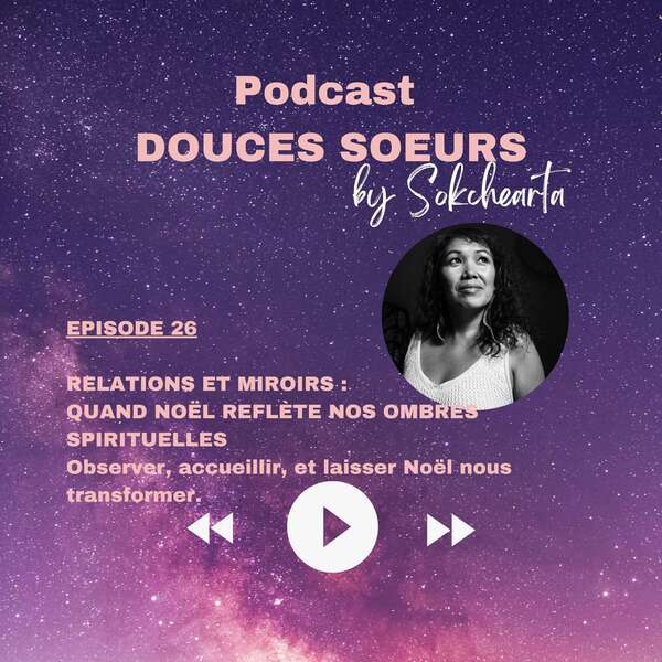Relations et miroirs : quand Noël reflète nos ombres spirituelles