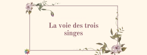 La voie des trois singes