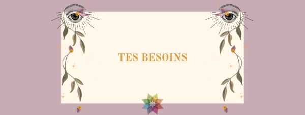 Tes besoins