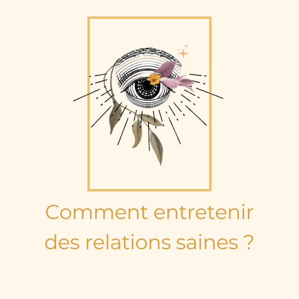 Comment entretenir des relations saines ?