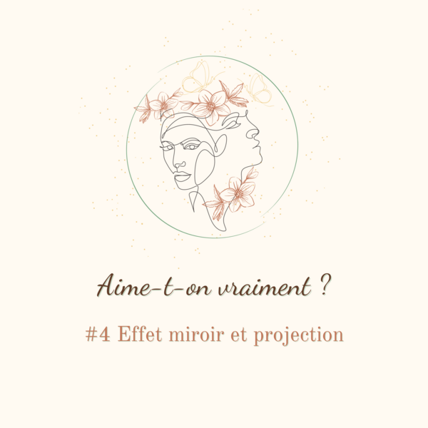 Aime-t-on vraiment ? Effet miroir et projection...