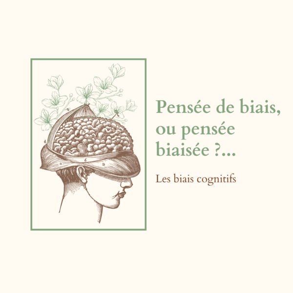 Pensée de biais ou pensée biaisée ?...