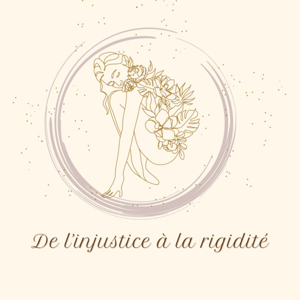 De l'injustice à la rigidité