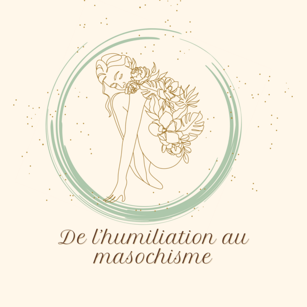 De l'humiliation au masochisme