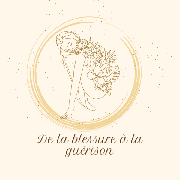 De la blessure à la guérison