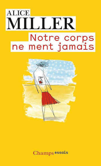 Résumé “Notre corps ne ment jamais” d’Alice Miller : ce que le corps révèle