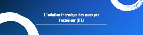 L’isolation thermique des murs par l’extérieur (ITE)