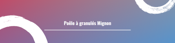 Poêle à granulés Mignon