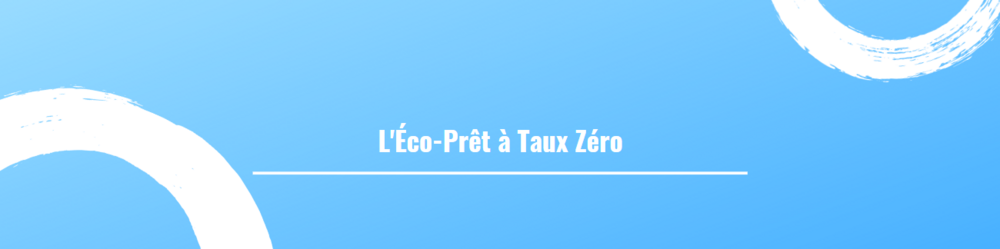 L'Éco-Prêt à Taux Zéro