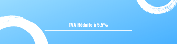 TVA Réduite à 5,5%