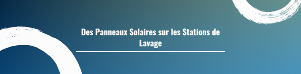 Des Panneaux Solaires sur les Stations de Lavage