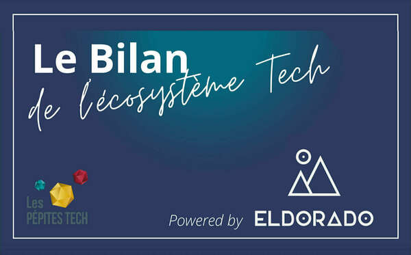 Bilan 2022 de l’écosystème Tech français par Eldorado
