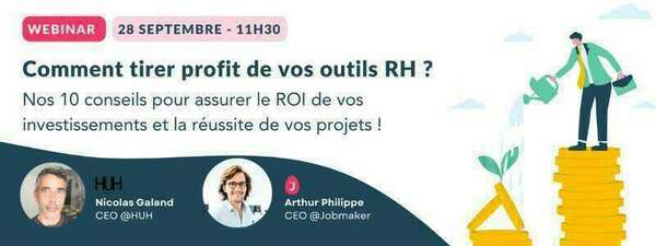 Webinar Jobmaker x HUH : Comment tirer profit de vos outils RH ?