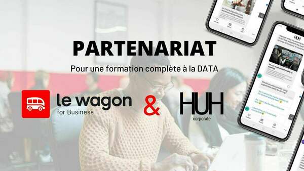 Partenariat Le Wagon et HUH Corporate pour une offre complète de formation à la DATA