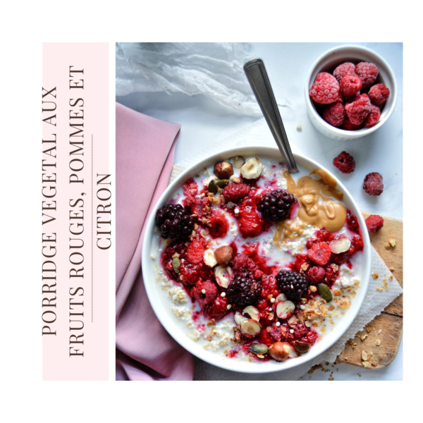 Photo recette porridge Végétal Fruits Rouges, Pomme et Citron