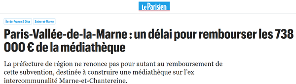 Le Préfet d’Ile-de-France accorde un plan de règlement échelonné pour le remboursement de la subvention par l’agglomération Paris-Vallée-de-la-Marne