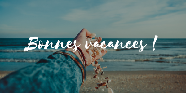 Bonnes vacances !