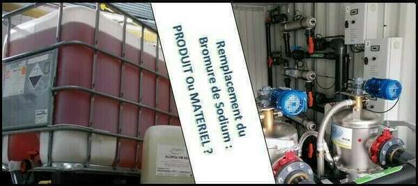 Remplacement du Bromure de Sodium : Produit Chimique ou Matériels ?