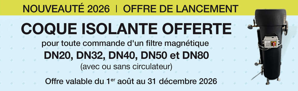Filtres magnétiques ALOÈS : l’opération coques isolantes s’étend aux DN40, DN50 et DN80