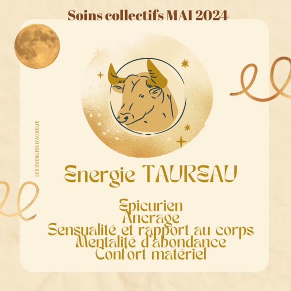SOINS COLLECTIFS MAI 2024 ENERGIE TAUREAU