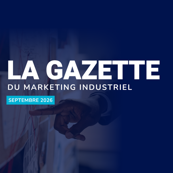 La gazette du marketing industriel septembre 2026