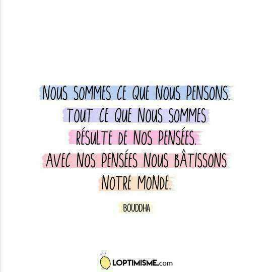 Nos pensées deviennent réalité.