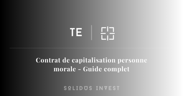 Contrat de capitalisation personne morale - Guide complet