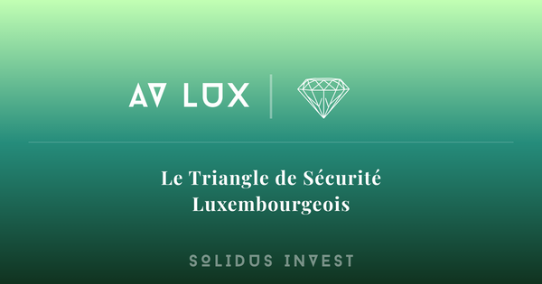 Le triangle de sécurité luxembourgeois solidus invest