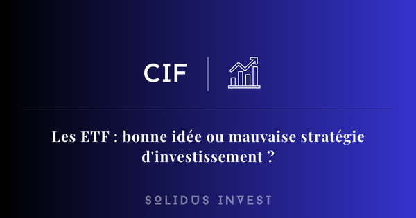 les ETF-fonds indiciels-conseil en investissement strasbourg - solidus invest