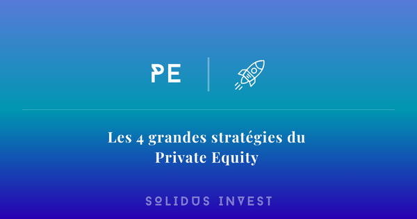 Les 4 grandes stratégies du Private Equity expliquées simplement