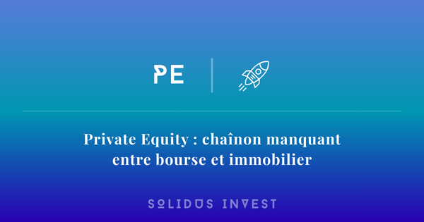 Private Equity : le chaînon manquant entre Bourse et Immobilier