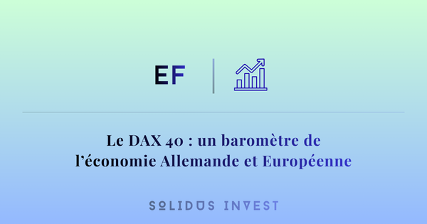 Le DAX 40 : Un Baromètre de l'Économie Allemande et Européenne