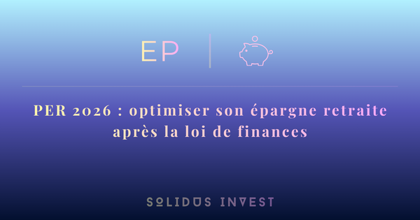 PER 2026 : optimiser son épargne retraite après la loi de finances