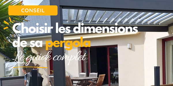 Choisir les dimensions de sa pergola : le guide complet pour un projet réussi
