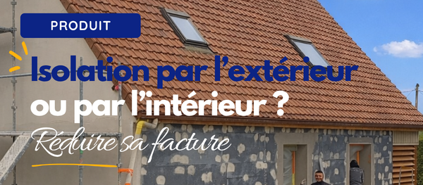 Isolation extérieure ou intérieure : laquelle choisir ?