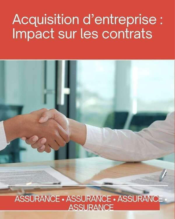 Acquisition d’entreprise : quel impact sur les contrats d’assurance ?