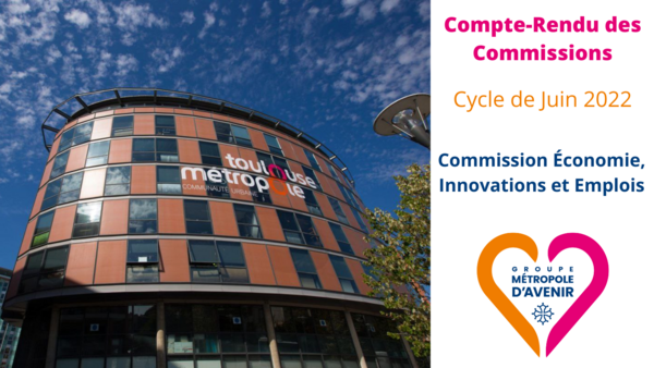 Délibérations du Conseil de Toulouse Métropole - 27 Juin 2022 - Economie, Innovation et Emploi