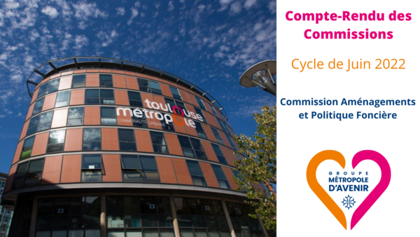 Délibérations du Conseil de Toulouse Métropole - 27 Juin 2022 - Aménagement et Politique Foncière