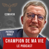 Champion de ma vie le podcast Cyril Blanchard avec Patrick Roult INSEP