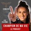 Champion de ma vie le podcast Cyril Blanchard avec Léa Palermo Badminton